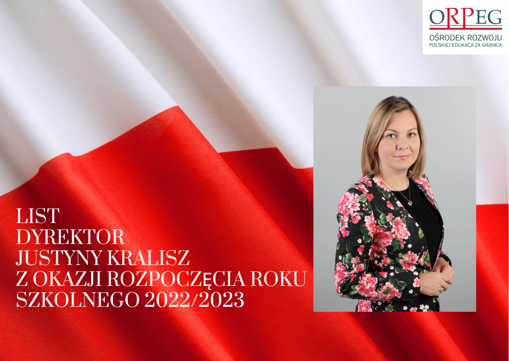 List Dyrektor Ośrodka Rozwoju Polskiej Edukacji za Granicą, pani Justyny Kralisz z okazji rozpoczęcia roku szkolnego 2022/2023