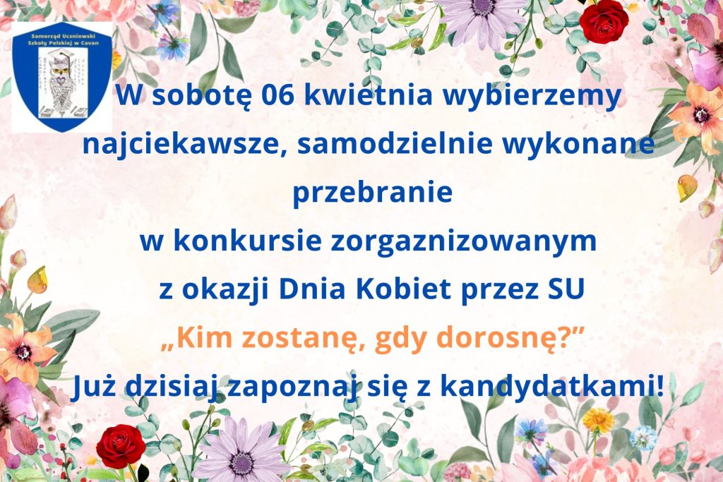 W sobotę 6 kwietnia wybierzemy najciekawsze, samodzielnie wykonane przebranie w konkursie zorganizowanym z okazji Dnia Kobiet przez Samorząd Uczniowski.